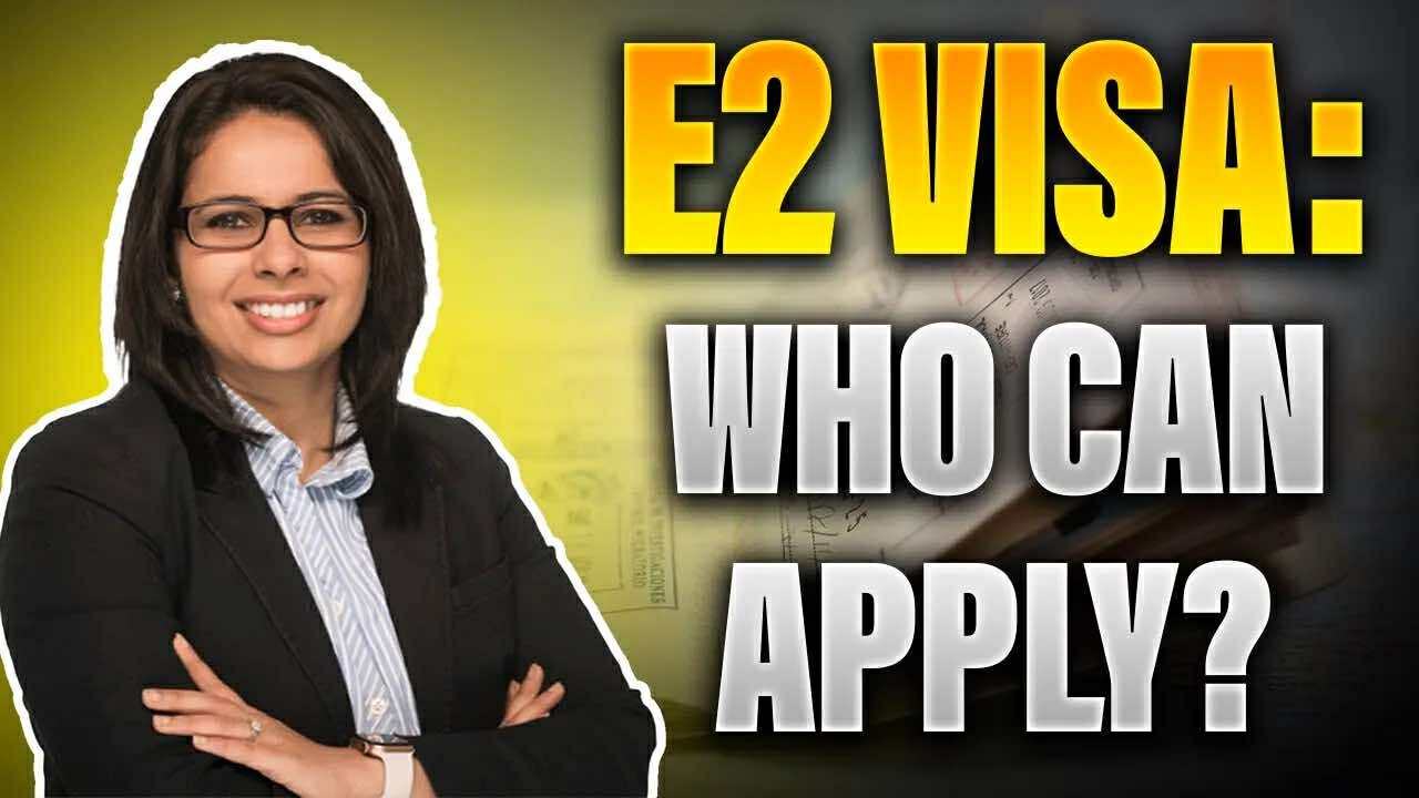 E 2 visa 2025 eligibility, investment & benefits